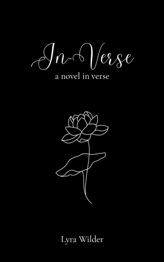 In Verse: A novel in verse, by Lyra Wilder.