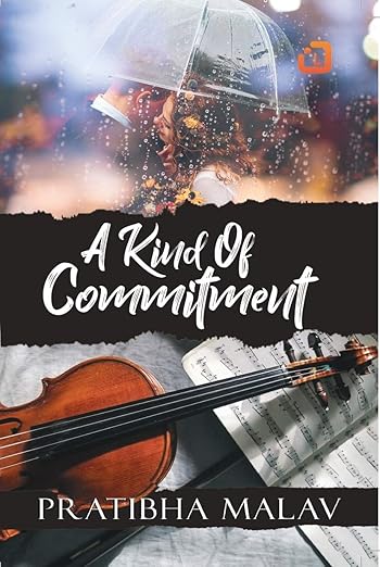 A Kind of Commitment, by Pratibha Malav