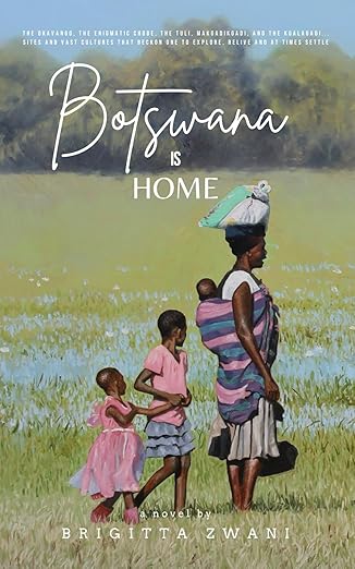 Botswana is Home - Brigitta Zwani