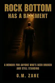 Rock Bottom Has A Basement by O. M. Zane