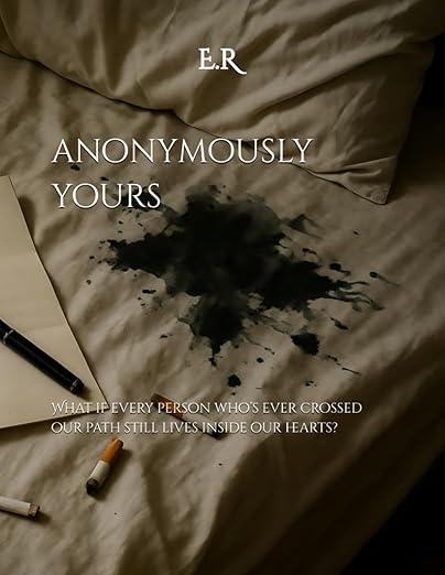 Anonymously Yours, by E. R.